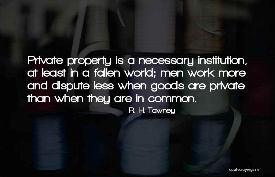 Property Dispute Quotes By R. H. Tawney Property Dispute Quotes By R. H. Tawney