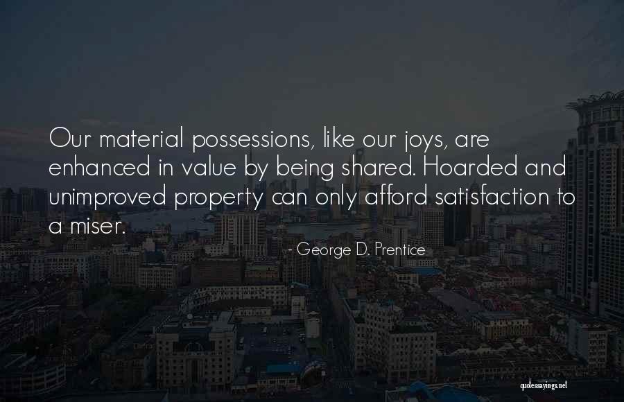 Property Possessions Quotes By George D. Prentice Property Possessions Quotes By George D. Prentice