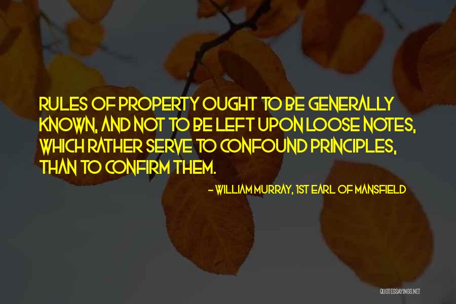 Property Quotes By William Murray, 1st Earl Of Mansfield