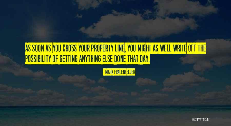 Property You Quotes By Mark Frauenfelder Property You Quotes By Mark Frauenfelder