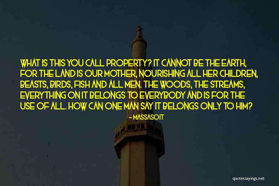 Property You Quotes By Massasoit Property You Quotes By Massasoit