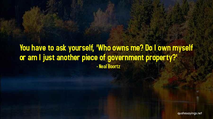 Property You Quotes By Neal Boortz Property You Quotes By Neal Boortz