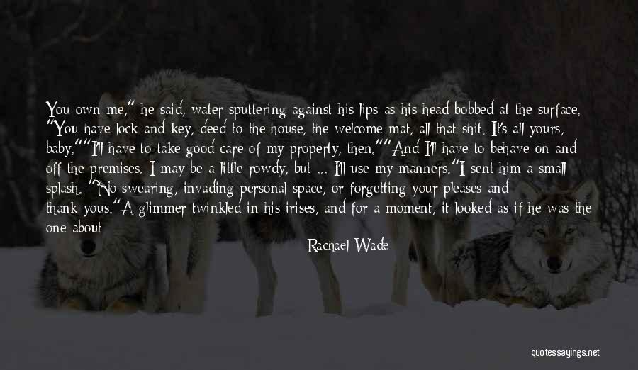Property Yours Quotes By Rachael Wade Property Yours Quotes By Rachael Wade