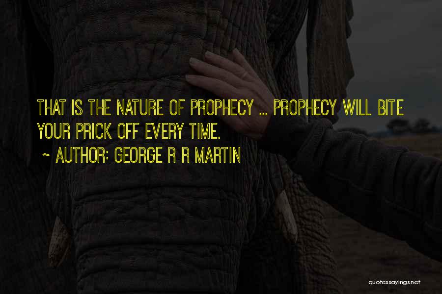 Prophecy Quotes By George R R Martin