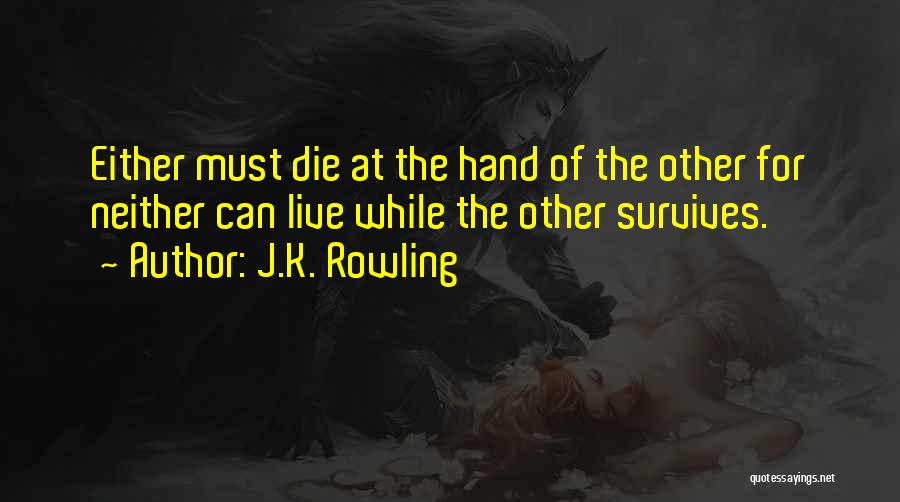 Prophecy Quotes By J.K. Rowling