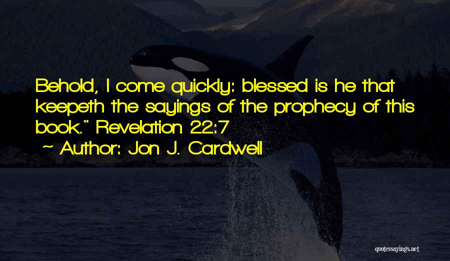 Prophecy Quotes By Jon J. Cardwell