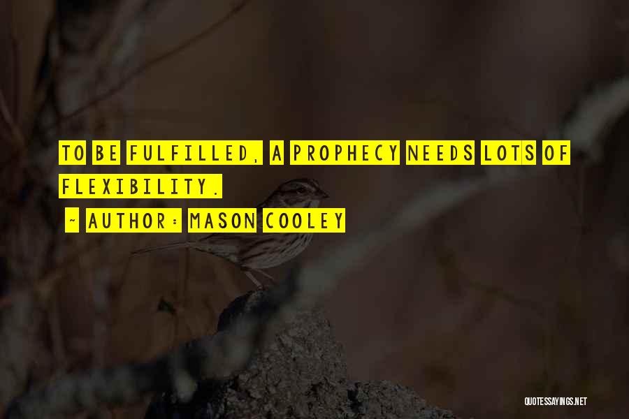 Prophecy Quotes By Mason Cooley