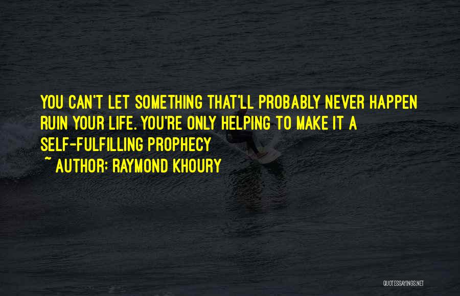 Prophecy Quotes By Raymond Khoury