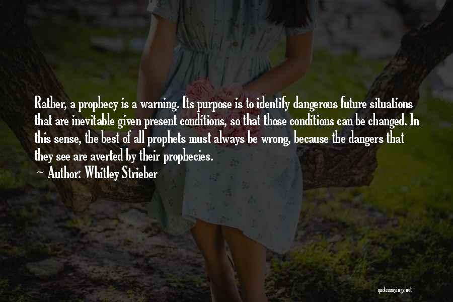 Prophecy Quotes By Whitley Strieber