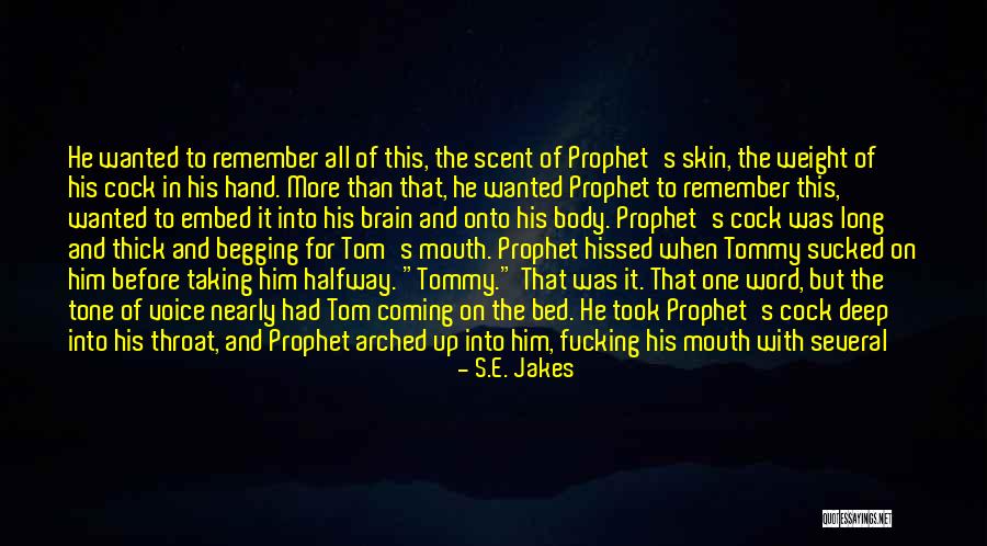 Prophet And Tommy Quotes By S.E. Jakes Prophet And Tommy Quotes By S.E. Jakes