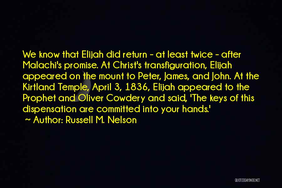 Prophet Elijah Quotes By Russell M. Nelson