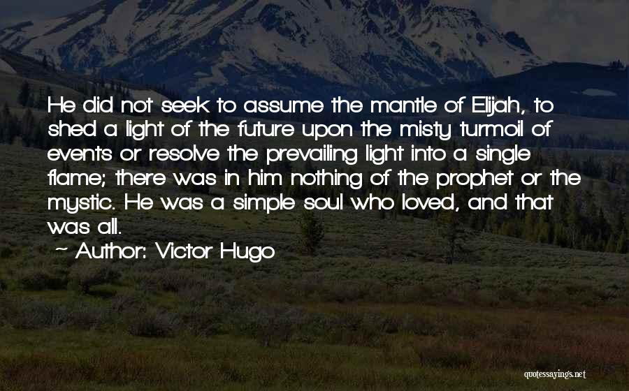 Prophet Elijah Quotes By Victor Hugo