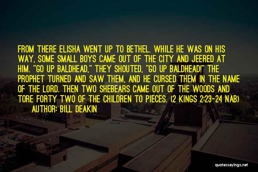 Prophet Elisha Quotes By Bill Deakin