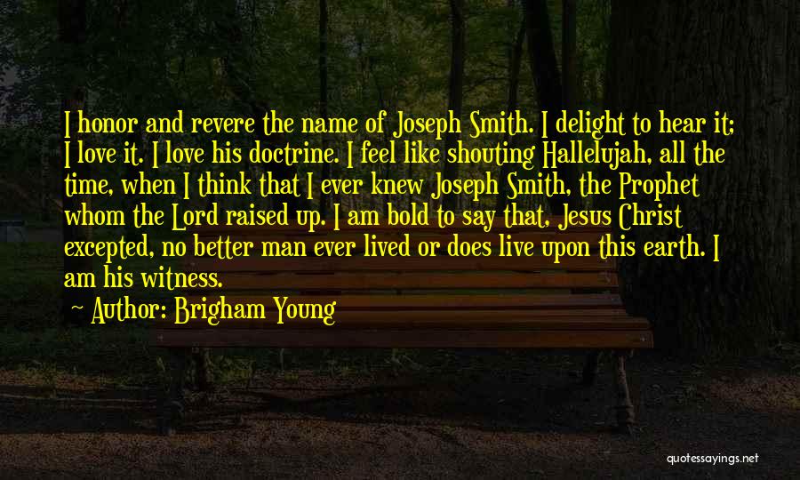 Prophet Love Quotes By Brigham Young