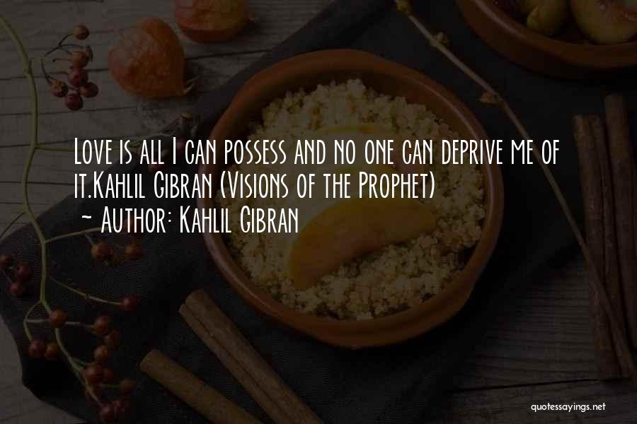 Prophet Love Quotes By Kahlil Gibran
