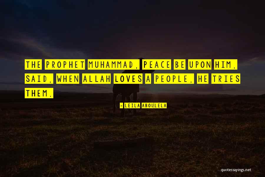 Prophet Muhammad Peace Be Upon Him Quotes By Leila Aboulela