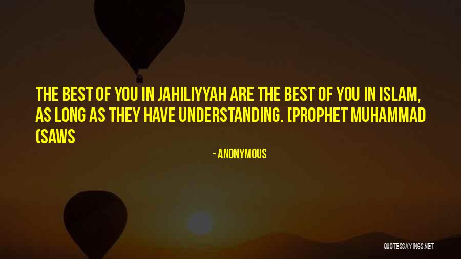 Prophet Muhammad S A W Quotes By Anonymous