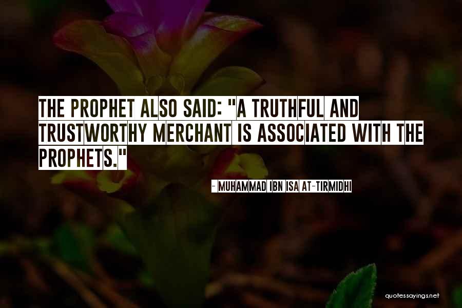 Prophet Muhammad S A W Quotes By Muhammad Ibn Isa At-Tirmidhi