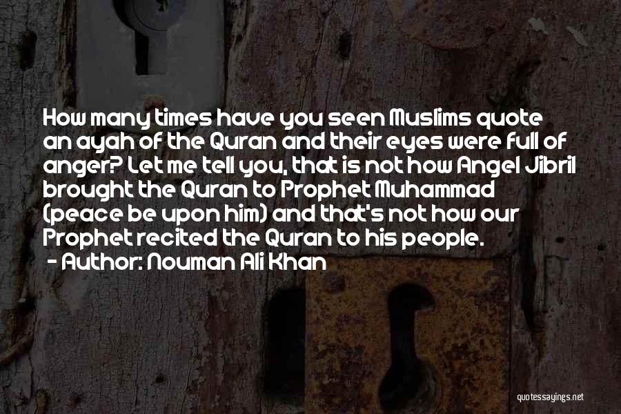 Prophet Muhammad S A W Quotes By Nouman Ali Khan