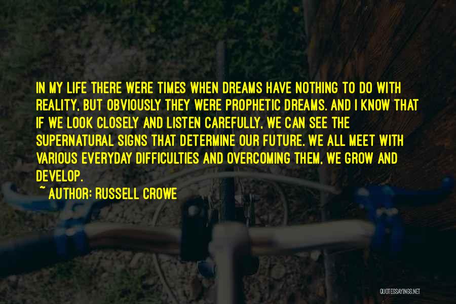 Prophetic Dreams Quotes By Russell Crowe