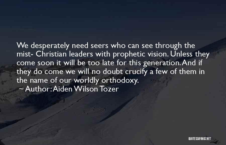 Prophetic Quotes By Aiden Wilson Tozer