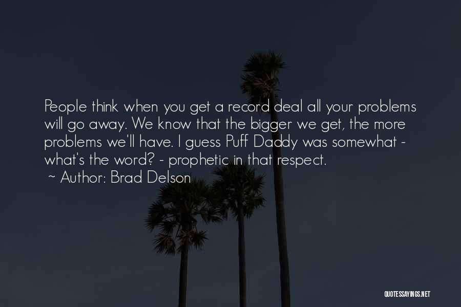 Prophetic Quotes By Brad Delson