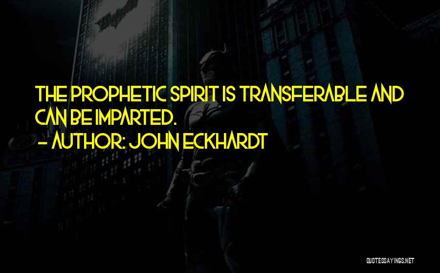 Prophetic Quotes By John Eckhardt