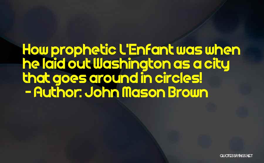 Prophetic Quotes By John Mason Brown