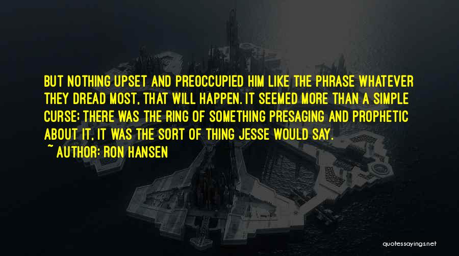 Prophetic Quotes By Ron Hansen