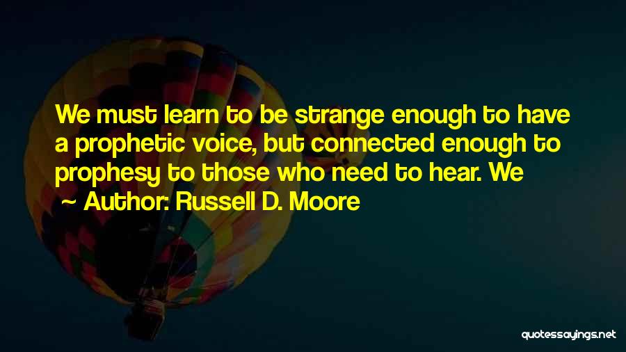 Prophetic Quotes By Russell D. Moore