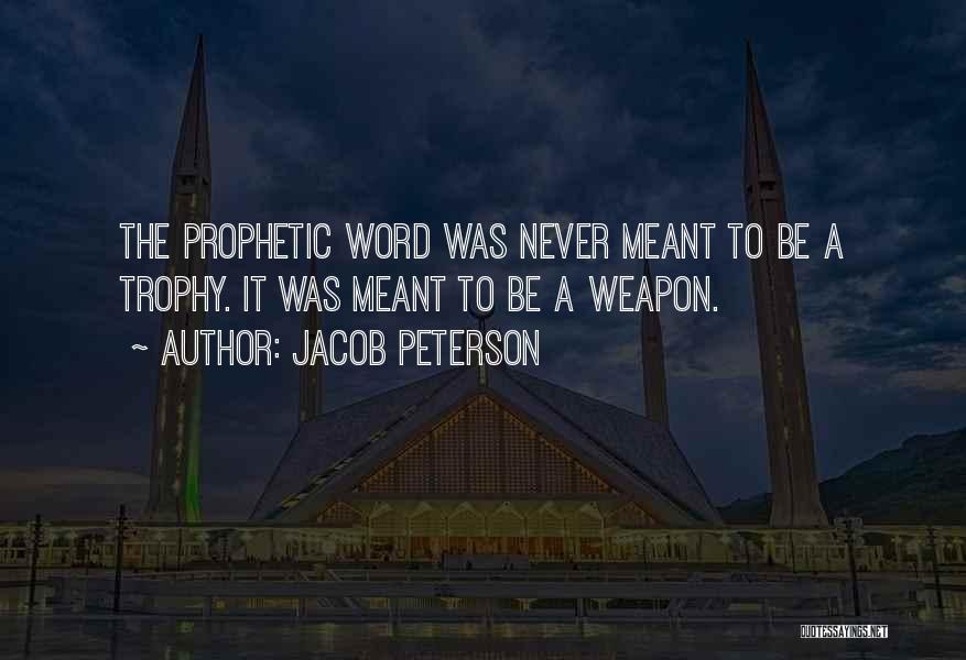 Prophetic Word Quotes By Jacob Peterson