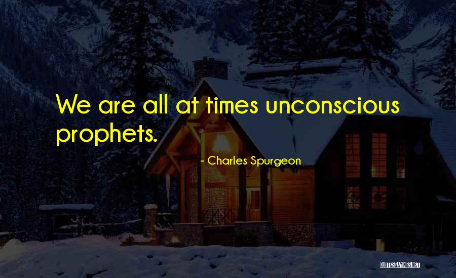 Prophets Quotes By Charles Spurgeon