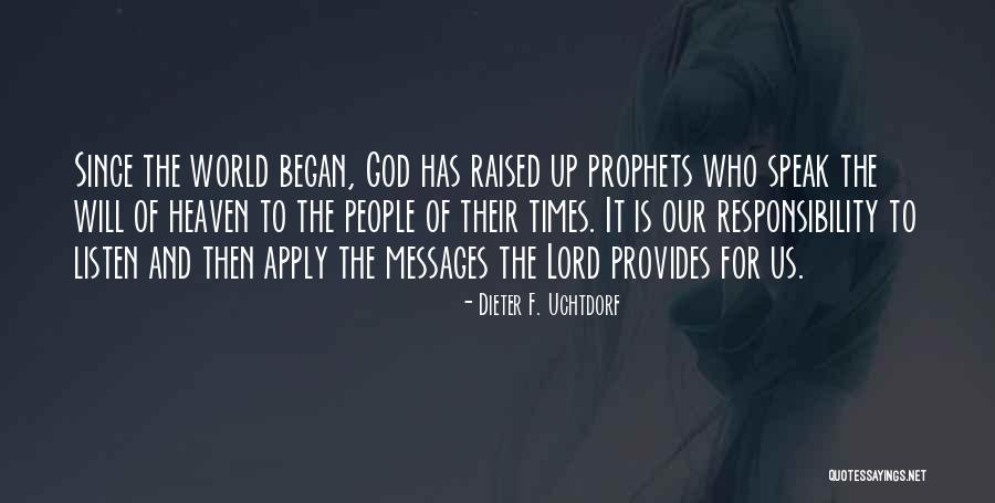 Prophets Quotes By Dieter F. Uchtdorf