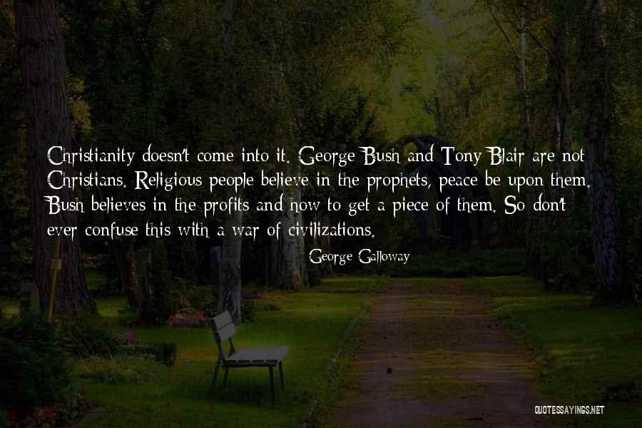 Prophets Quotes By George Galloway