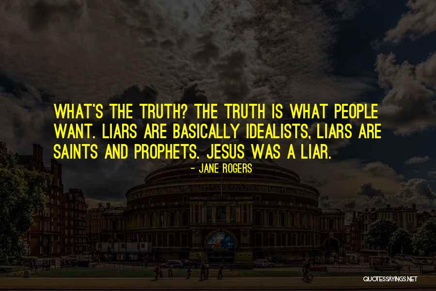 Prophets Quotes By Jane Rogers