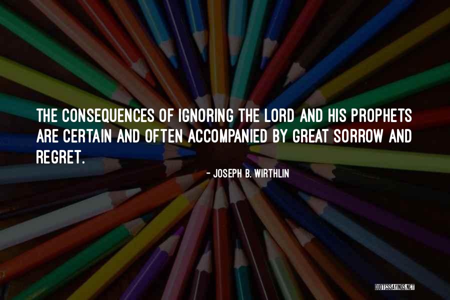 Prophets Quotes By Joseph B. Wirthlin