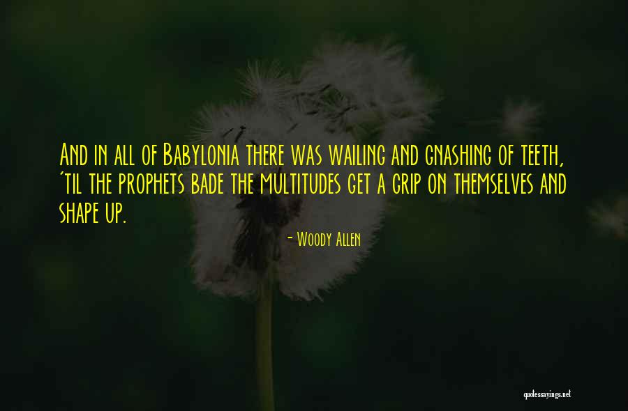 Prophets Quotes By Woody Allen