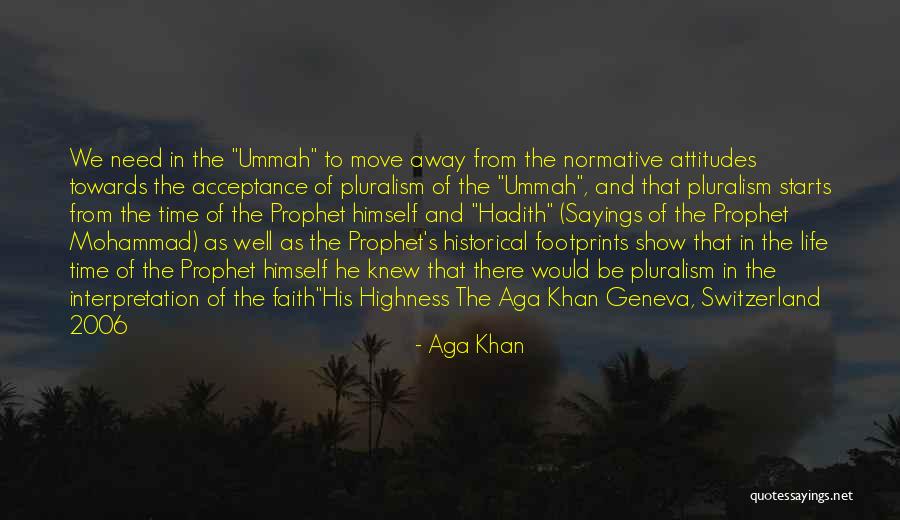 Prophet's Sayings Quotes By Aga Khan Prophet's Sayings Quotes By Aga Khan