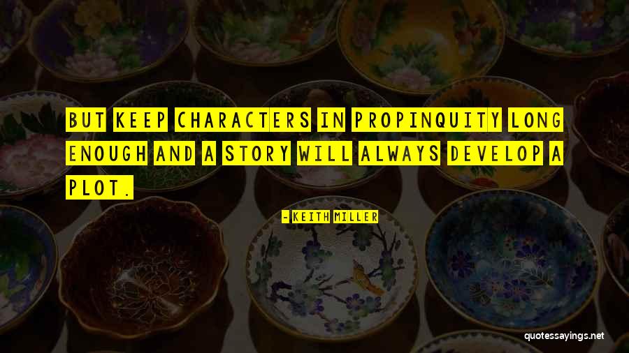 Propinquity Quotes By Keith Miller Propinquity Quotes By Keith Miller