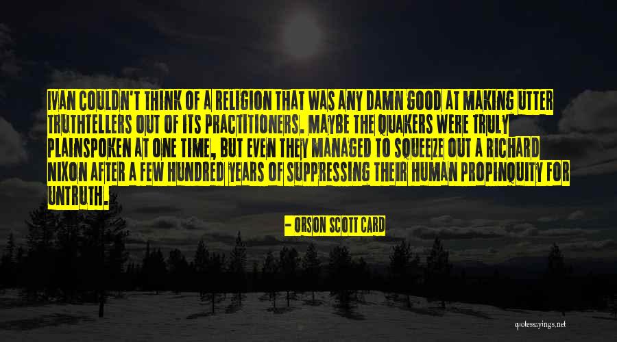 Propinquity Quotes By Orson Scott Card Propinquity Quotes By Orson Scott Card