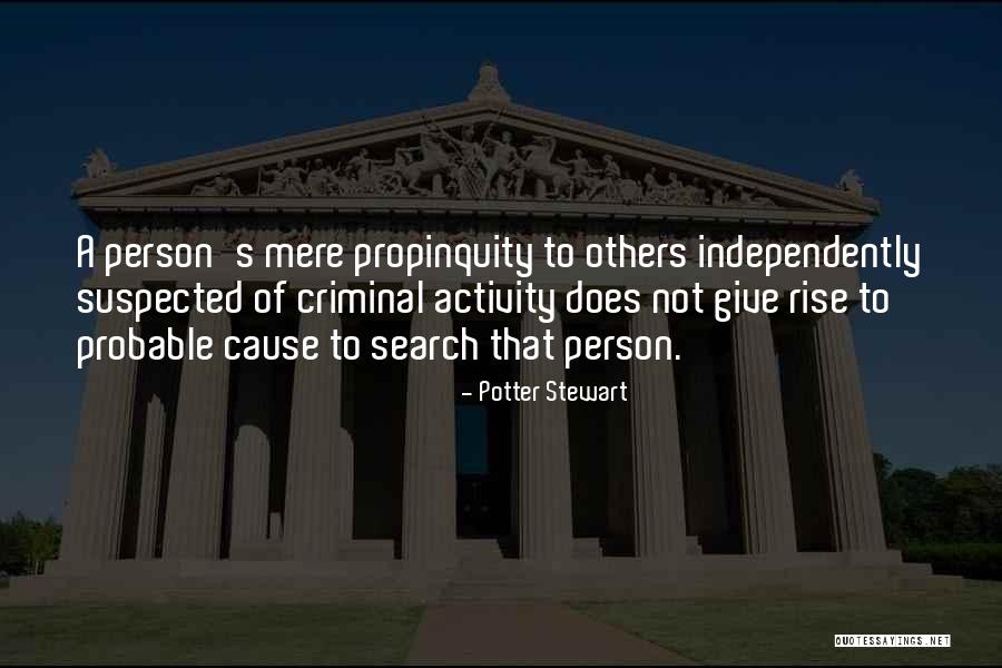 Propinquity Quotes By Potter Stewart Propinquity Quotes By Potter Stewart