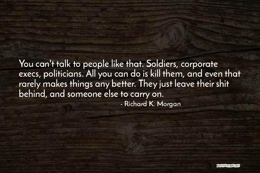 Propionic Acidemia Quotes By Richard K. Morgan Propionic Acidemia Quotes By Richard K. Morgan