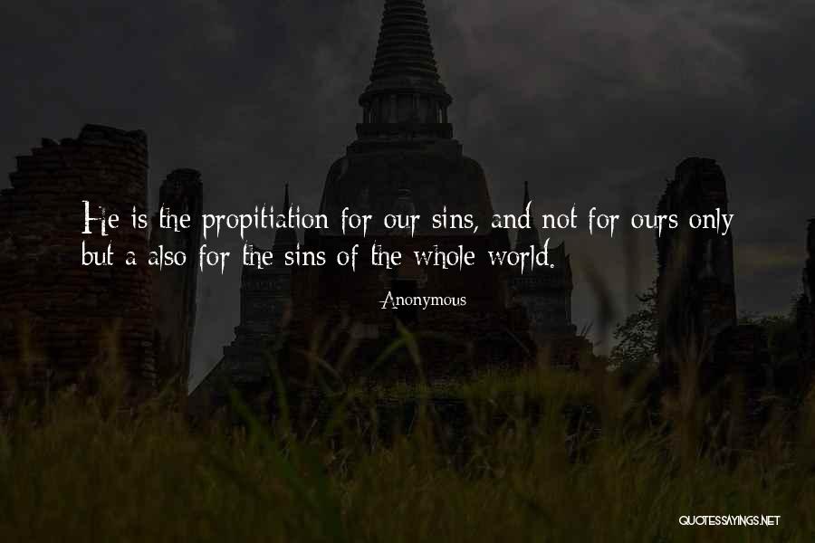Propitiation For Our Sins Quotes By Anonymous Propitiation For Our Sins Quotes By Anonymous