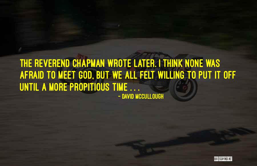 Propitious Quotes By David McCullough Propitious Quotes By David McCullough