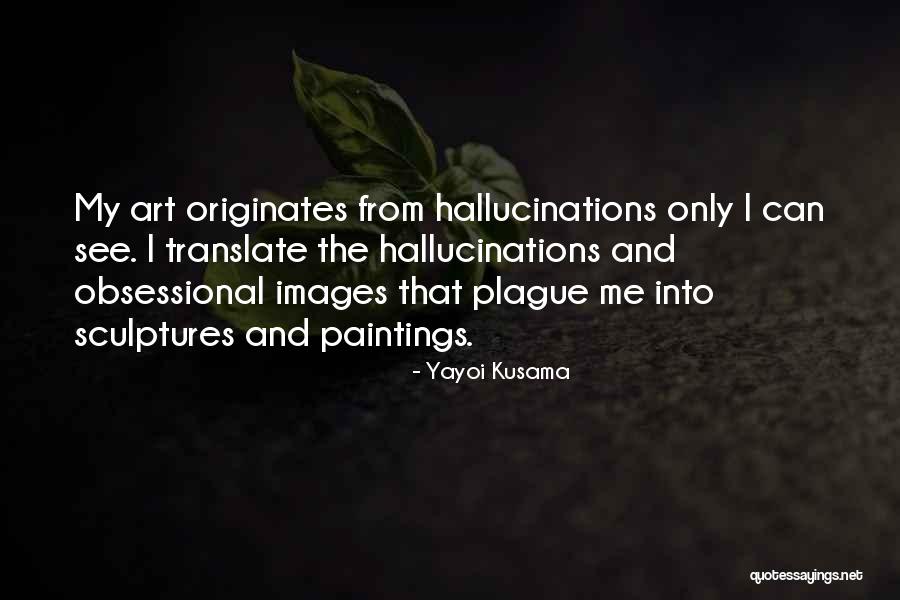 Propman Capital Quotes By Yayoi Kusama Propman Capital Quotes By Yayoi Kusama