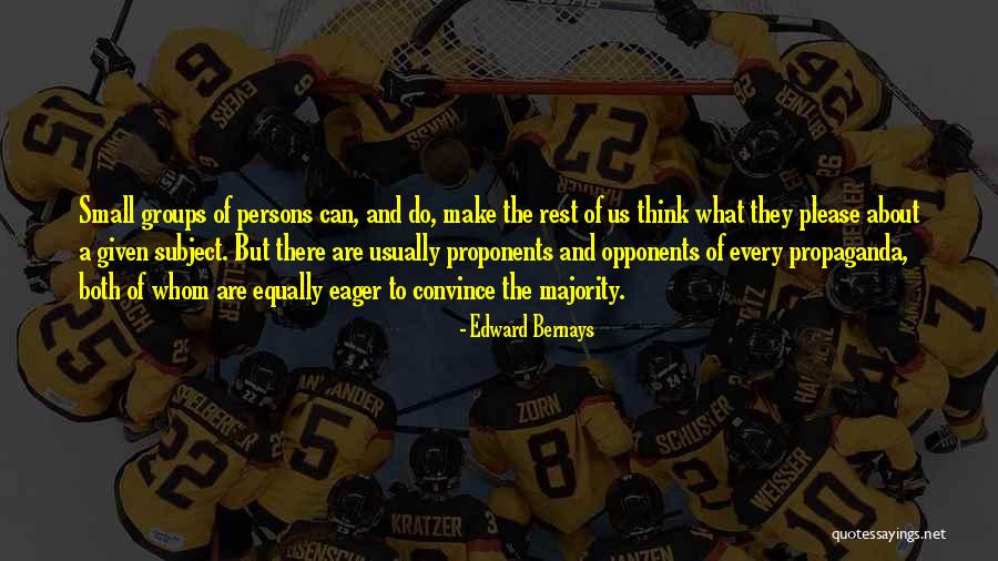 Proponents Quotes By Edward Bernays Proponents Quotes By Edward Bernays