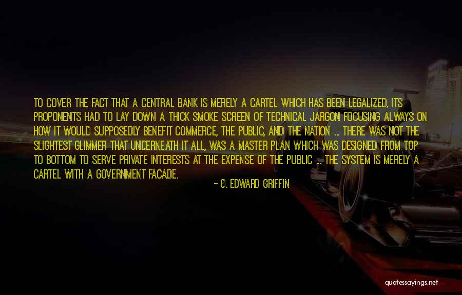 Proponents Quotes By G. Edward Griffin Proponents Quotes By G. Edward Griffin