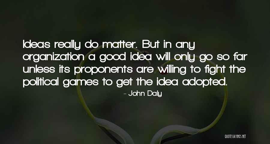 Proponents Quotes By John Daly Proponents Quotes By John Daly