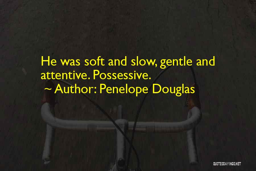 Proponisis Quotes By Penelope Douglas