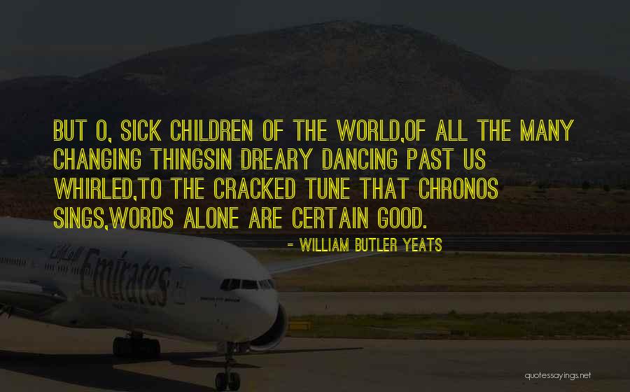 Proporcionara Quotes By William Butler Yeats Proporcionara Quotes By William Butler Yeats